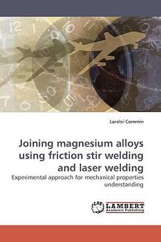 Paperback Joining magnesium alloys using friction stir welding and laser welding Book