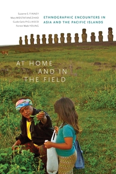 Hardcover At Home and in the Field: Ethnographic Encounters in Asia and the Pacific Islands Book