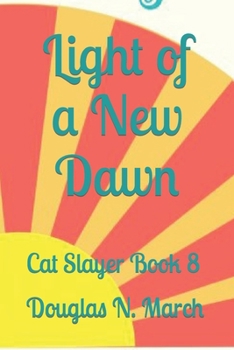 Paperback Light of a New Dawn: Cat Slayer Book 8 Book
