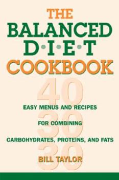 Paperback The Balanced Diet Cookbook: Easy Menus and Recipes for Combining Carbohydrates, Proteins and Fats Book