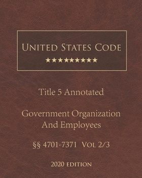 Paperback United States Code Annotated Title 5 Government Organization and Employees 2020 Edition ??4701 - 7371 Vol 2/3 Book