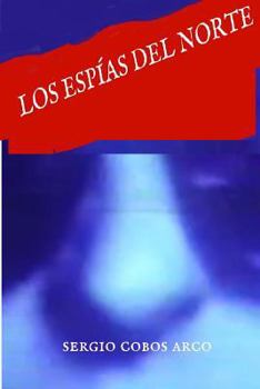 Paperback Los Espias del Norte [Spanish] Book