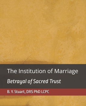 The Institution of Marriage: Betrayal of Sacred Trust