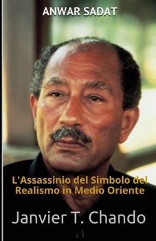 Paperback Anwar Sadat: L'Assassinio del Simbolo del Realismo in Medio Oriente [Italian] Book