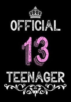 Paperback Official 13 Teenager: 13th Year Old Girl Birthday Gifts - Journal for Teen Girls Turning 13 - Daughter - Birthday Card Alternative Book