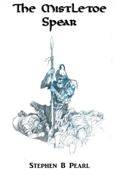Paperback The Mistletoe Spear Book