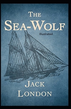 Paperback The Sea Wolf Illustrated Book