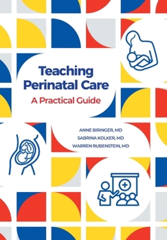 Hardcover Teaching Perinatal Care: A Practical Guide Book