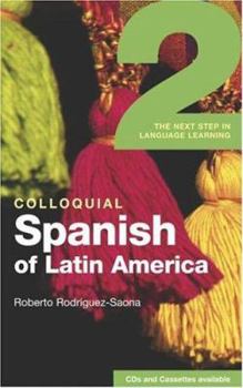 Paperback Colloquial Spanish of Latin America 2: The Next Step in Language Learning Book