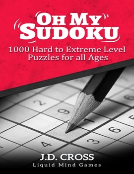 Paperback Oh My Sudoku! 1000 Hard to Extreme Level Puzzles: Sudoku Puzzle Books for Adults Book