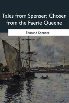 Paperback Tales from Spenser: Chosen from the Faerie Queene Book