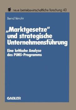 Paperback "Marktgesetze" Und Strategische Unternehmensführung: Eine Kritische Analyse Des Pims-Programms [German] Book