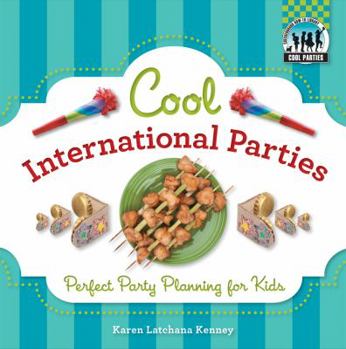 Cool International Parties: Perfect Party Planning for Kids - Book  of the Cool Parties