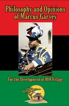 Philosophy and Opinions of Marcus Garvey: For the Development of Aya Village