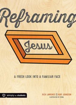 Paperback Reframing Jesus: A Fresh Look Into a Familiar Face: Participant/Student Book