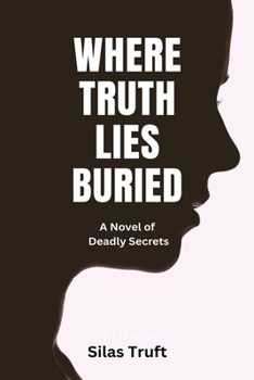 Paperback Where Truth Lies Buried: A Novel of Deadly Secrets Book