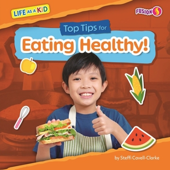 Library Binding Top Tips for Eating Healthy! Book