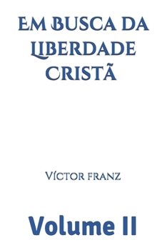 Paperback Em Busca da Liberdade Crist? volume II [Portuguese] Book