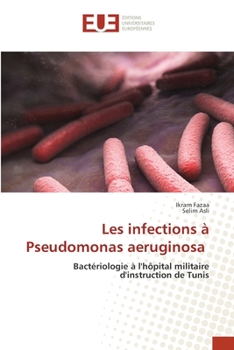 Les infections à Pseudomonas aeruginosa (French Edition)