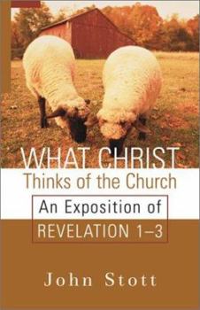 Paperback What Christ Thinks of the Church: An Exposition of Revelation 1-3 Book