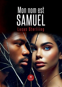 Mon nom est Samuel (French Edition)