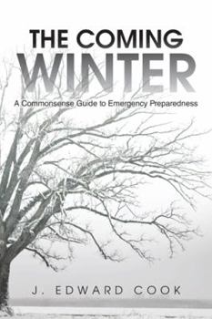 Paperback The Coming Winter: A Commonsense Guide to Emergency Preparedness Book