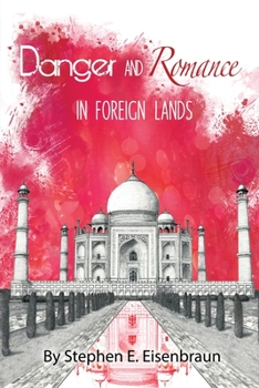 Paperback Danger and Romance in Foreign Lands Book