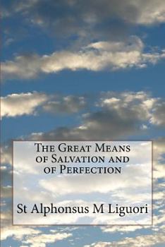 Paperback The Great Means of Salvation and of Perfection Book