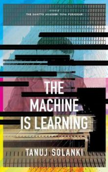 Hardcover The Machine is Learning: Longlisted for the JCB Prize for Literature 2020 Book