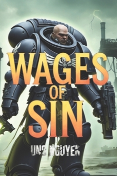 The Wages of Sin: A Warhammer 40K Deathwatch Novel of Horror and Sacrifice