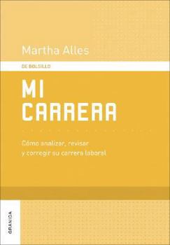 Paperback Mi carrera: Cómo Analizar, Revisar Y Corregir Su Carrera Laboral [Spanish] Book