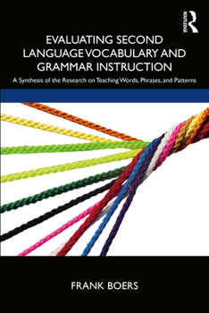 Paperback Evaluating Second Language Vocabulary and Grammar Instruction: A Synthesis of the Research on Teaching Words, Phrases, and Patterns Book