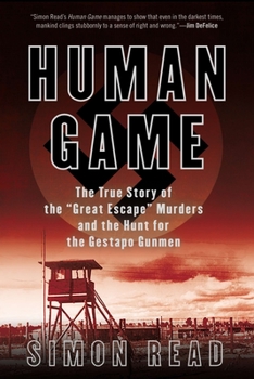 Paperback Human Game: The True Story of the 'Great Escape' Murders and the Hunt for the Gestapo Gunmen Book