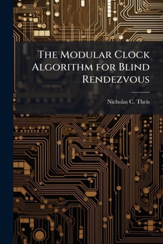 Paperback The Modular Clock Algorithm for Blind Rendezvous Book