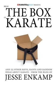 Paperback Break the Box of Karate: and 25 Other Riffs, Rants and Random Ideas about Karate Book