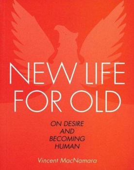 Paperback New Life for Old: On Desire and Becoming Human Book