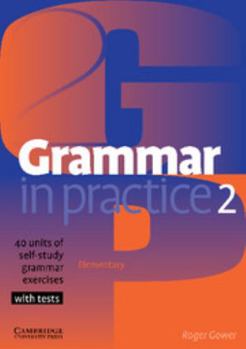Paperback Grammar in Practice 2: Elementary: 40 Units of Self-Study Grammar Exercises with Tests Book