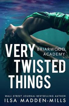 Very Twisted Things - Book #3 of the Briarwood Academy