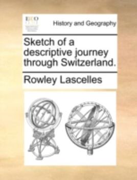 Paperback Sketch of a Descriptive Journey Through Switzerland. Book