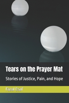 Tears on the Prayer Mat: Stories of Justice, Pain, and Hope