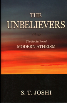 Paperback The Unbelievers: The Evolution of Modern Atheism Book