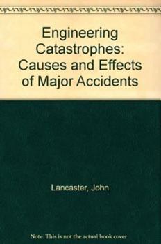 Paperback Engineering Catastrophies: Causes and Effects of Major Accidents Book