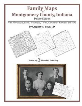 Paperback Family Maps of Montgomery County, Indiana, Deluxe Edition Book