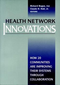 Paperback Health Network Innovations: How 20 Communities Are Improving Their Systems Through Collaboration Book