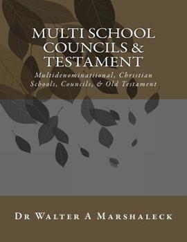 Paperback Multi School Councils & Testament: Multidenominatiional, Christian Schools, Councils, & Old Testament Book
