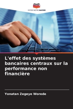 Paperback L'effet des systèmes bancaires centraux sur la performance non financière [French] Book