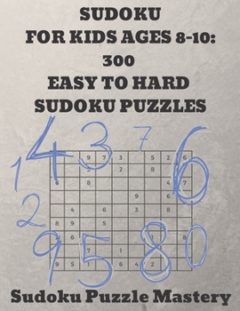 Sudoku For Kids Ages 8-10: 300 Easy to Hard Sudoku Puzzles