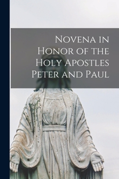 Paperback Novena in Honor of the Holy Apostles Peter and Paul [microform] Book