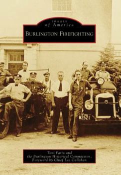 Burlington Firefighting (Images of America: Massachusetts) - Book  of the Images of America: Massachusetts