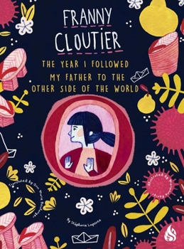 The Year I Followed My Father to the Other Side of the World (2) - Book #2 of the Fanny Cloutier